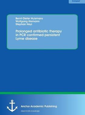 [预订]Prolonged antibiotic therapy in PCR confirmed persistent Lyme disease 9783954892419