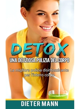 预订 Detox: Una deliziosa pulizia del corpo: La migliore pulizia disintossicante per l’intero corpo 排毒：美味的身体清