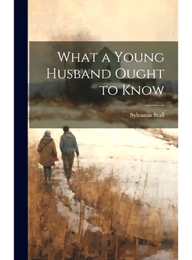 预订 What a Young Husband Ought to Know: 9781020095139
