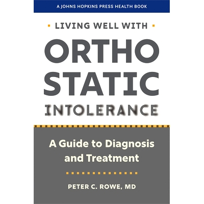 预订 Living Well with Orthostatic Intolerance: A Guide to Diagnosis and Treatment 与直立不耐受共存：诊断和治疗指南: 9781