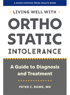 预订 Living Well with Orthostatic Intolerance: A Guide to Diagnosis and Treatment 与直立不耐受共存：诊断和治疗指南: 9781