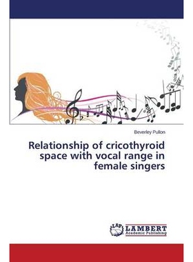 预订 Relationship of cricothyroid space with vocal range in female singers 女歌手中环甲空间与音域关系: 9783659769375