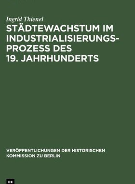 【预订】Städtewachstum im Industrialisierungsprozess des 19. Jahrhunderts 9783110034172