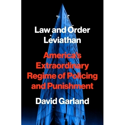 预订 Law and Order Leviathan: America’s Extraordinary Regime of Policing and Punishment: 9780691271194