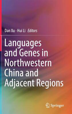 【预订】Languages and Genes in Northwestern China and Adjacent Regions