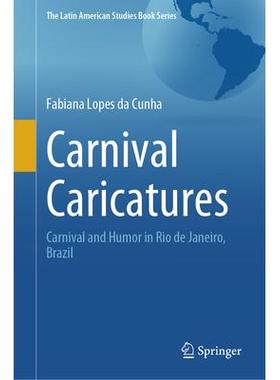 预订 Carnival Caricatures: Carnival and Humor in Rio de Janeiro, Brazil狂欢节漫画：在巴西里约热内卢的狂欢节与幽默: 97830