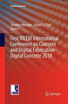 【预订】First Rilem International Conference on Concrete and Digital Fabrication - Digital Concrete 2018