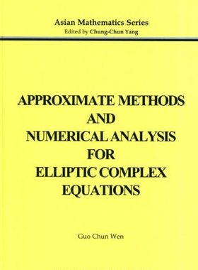 【预订】Approximate Methods and Numerical Analysis for Elliptic Complex Equation