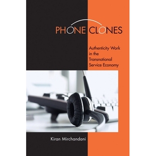 预订 Phone Clones: Authenticity Work in the Transnational Service Economy: 9780801477676