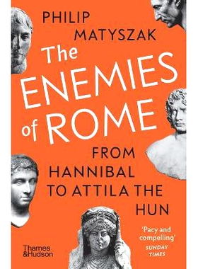 预订 Enemies Of Rome From Hannibal To Attila The Hun, The 从汉尼拔到匈奴*阿提拉，罗马的敌人: 9780500297292