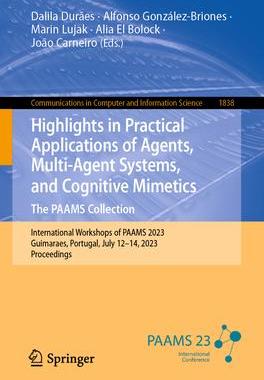 [预订]Highlights in Practical Applications of Agents, Multi-Agent Systems, and Cognitive Mimetics. The PAA 9783031375927