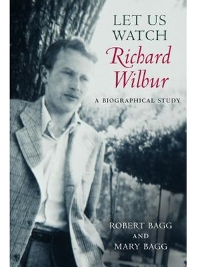预订 Let Us Watch Richard Wilbur: A Biographical Study 关注理查德·威尔伯：自传研究 重印版（平装）: 9781625342249