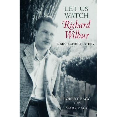 预订 Let Us Watch Richard Wilbur: A Biographical Study 关注理查德·威尔伯：自传研究 重印版（平装）: 9781625342249