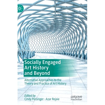 预订 Socially Engaged Art History and Beyond: Alternative Approaches to the Theory and Practice of Art History 社会参与