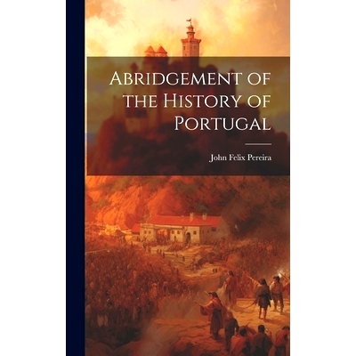 预订 Abridgement of the History of Portugal: 9781019824023