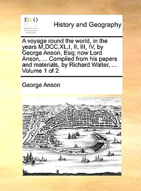 预订 A Voyage Round the World, in the Years M, DCC, XL, I, II, III, IV, by George Anson, Esq; Now Lord Anson, ... Compil