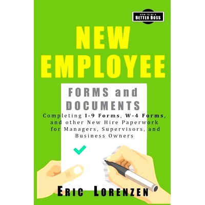 预订 New Employee Forms and Documents: Completing I-9 Forms, W-4 Forms, and other New Hire Paperwork for Managers, Super