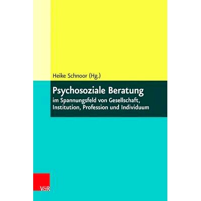 预订 Psychosoziale Beratung im Spannungsfeld von Gesellschaft, Institution, Profession und Individuum 社会、机构、职业和