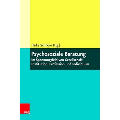 预订 Psychosoziale Beratung im Spannungsfeld von Gesellschaft, Institution, Profession und Individuum 社会、机构、职业和