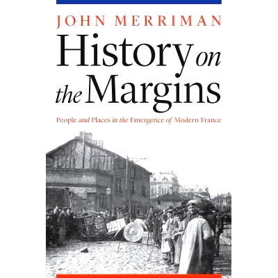 预订 History on the Margins: People and Places in the Emergence of Modern France 边缘上的历史：现代法国崛起的人和地方: 9