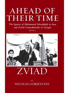 预订 Zviad: The Legacies of Mohammad Mosaddegh in Iran, and Zviad Gamaskhurdia in Georgia: 9781949445312