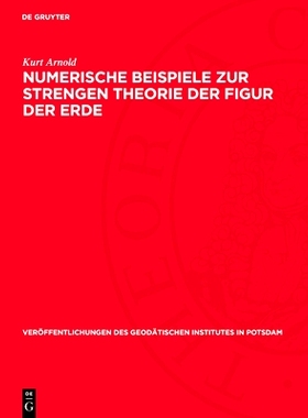 预订 Numerische Beispiele zur strengen Theorie der Figur der Erde: 9783112730461