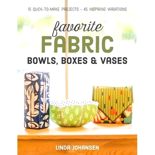 Fabric Boxes 预订 Projects Inspiring Make Bowls Quick 9781617452499 Variations Vases Favorite
