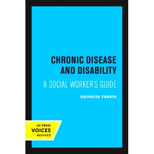预订 Chronic Disease and Disability: A Social Worker’s Guide 慢性病和残疾：社会工作者指南: 9780520348301