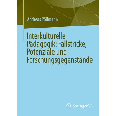 预订 Interkulturelle Pädagogik: Fallstricke, Potenziale Und Forschungsgegenstände 9783658505967