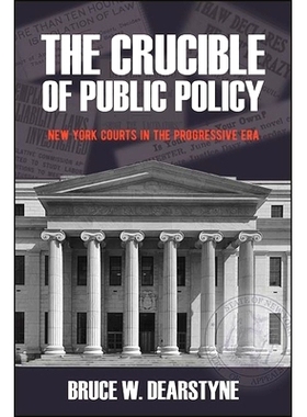预订 The Crucible of Public Policy: New York Courts in the Progressive Era: 9781438488585