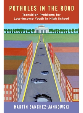 预订 Potholes in the Road: Transition Problems for Low-Income Youth in High School 路上的坑洼：高中低收入青年的过渡问题: