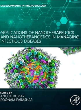 预订 Applications of Nanotherapeutics and Nanotheranostics in Managing Infectious Diseases 纳米治疗学和纳米诊疗学在传染