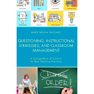预订 Questioning, Instructional Strategies, and Classroom Management: A Compendium of Criteria for Best Teaching Practic