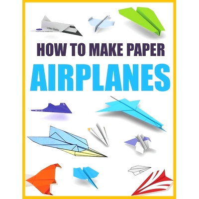 预订 How to Make Paper Airplanes: Step-by-Step Instructions for Beginners and Enthusiasts: 9798334246546