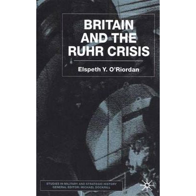 预订 Britain and the Ruhr Crisis: 9780333764831