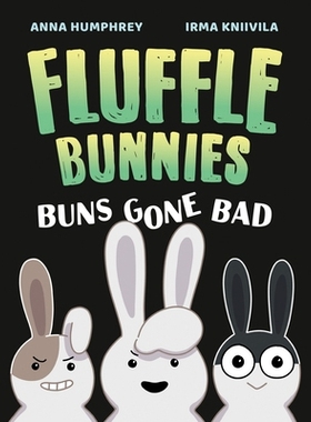 预订 Buns Gone Bad (Fluffle Bunnies, Book #1) 包子变坏了（毛绒兔子，*册）: 9781774881323