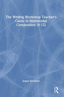 [预订]The Multimodal 6-12 Writing Workshop 9781032107677