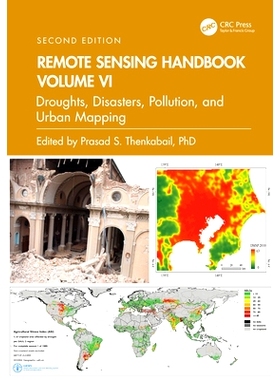 预订 Remote Sensing Handbook, Volume VI: Droughts, Disasters, Pollution, and Urban Mapping 遥感手册 第6卷：干旱、灾害、