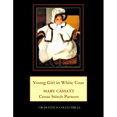 预订 Young Girl in White Coat: Mary Cassatt Cross Stitch Pattern: 9798877039056