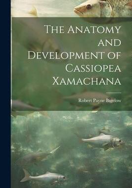 [预订]The Anatomy and Development of Cassiopea Xamachana 9781021414045