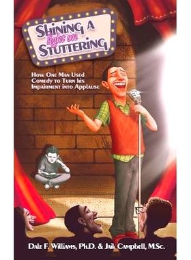 预订 Shining a light on stuttering: How one man used comedy to turn his impairment into applause: 9780987347626