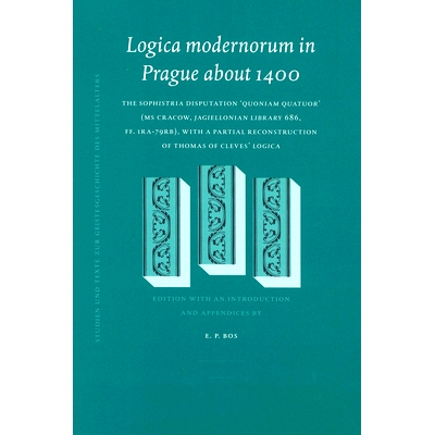 预订 Logica modernorum in Prague about 1400: The Sophistria disputation ’Quoniam quatuor’ (MS Cracow, Jagiellonian Lib