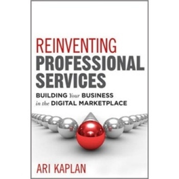 预订 Reinventing Professional Services: Building Your Business In The Digital Marketplace 专业服务转型：于数字市场打造创