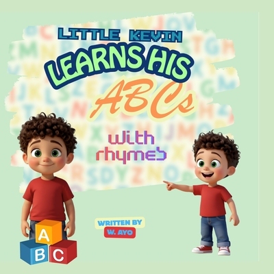 预订 Little Kevin Learns His ABCs with Rhymes: A Fun Alphabet Adventure for Preschoolers and Early Readers 9798277705704