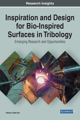 【预订】Inspiration and Design for Bio-Inspired Surfaces in Tribology: Emerging Research and Opportunities