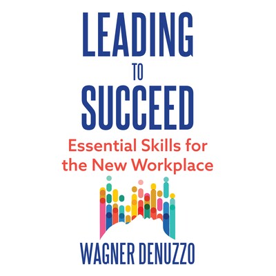 预订 Leading to Succeed: Essential Skills for the New Workplace *成功：新职场*技能: 9781632261427