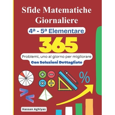 预订 Sfide Matematiche Giornaliere (4a - 5a Elementare): 365 problemi, uno al giorno per migliorare Con Soluzioni Dettag