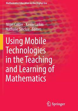 【预订】Using Mobile Technologies in the Teaching and Learning of Mathematics