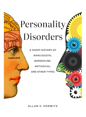 预订 Personality Disorders: A Short History of Narcissistic, Borderline, Antisocial, and Other Types 人格障碍：自恋型、
