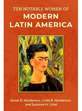 预订 Ten Notable Women of Modern Latin America 现代拉丁美洲十大*女性: 9781538153024
